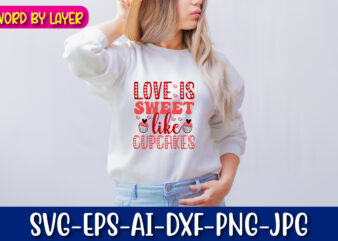 love is sweet like cupcakes vector t-shirt design