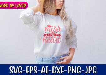 miss steal your heart vector t-shirt design