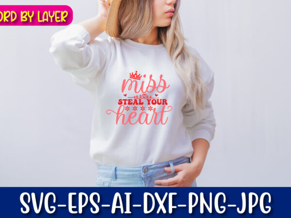 Miss steal your heart vector t-shirt design