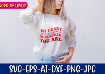 my heart is wherever you are vector t-shirt design