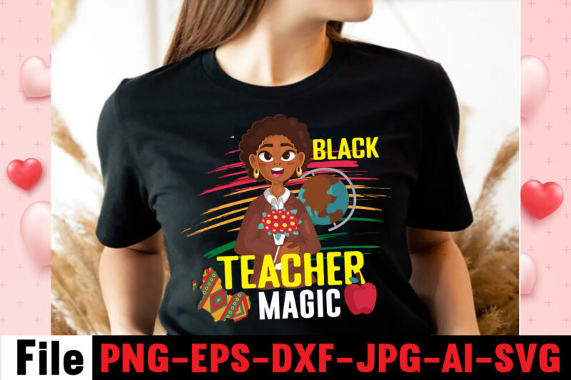 Black Teacher Magic T-shirt Design,Black Queen T-shirt Design,christmas tshirt design t-shirt, christmas tshirt design tree, christmas tshirt design tesco, t shirt design methods, t shirt design examples, christmas tshirt design