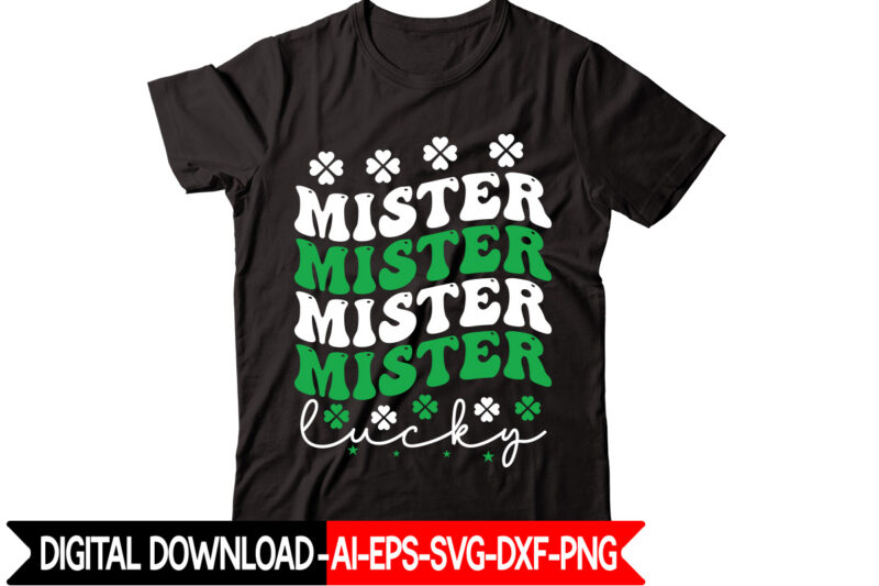 Mister Lucky vector t-shirt design,St Patricks Day, St Patricks Png Bundle, Shamrocks Png, St Patrick Day, Holiday Png, Sublimation Png, Png For Sublimation, Irish Png Bundle Saint Patrick's Day Svg,