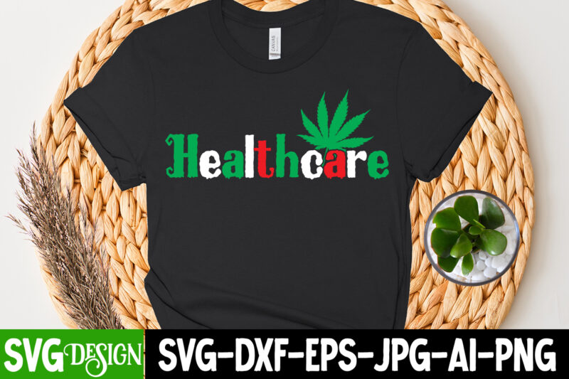 Healthcare T-Shirt Design, Healthcare SVG Cut File, Huge Weed SVG Bundle, Weed Tray SVG, Weed Tray svg, Rolling Tray svg, Weed Quotes, Sublimation, Marijuana SVG Bundle, Silhouette, png ,Weed SVG