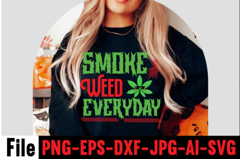 Smoke Weed Everyday T-shirt Design,Consent Is Sexy T-shrt Design ,Cannabis Saved My Life T-shirt Design,Weed MegaT-shirt Bundle ,adventure awaits shirts, adventure awaits t shirt, adventure buddies shirt, adventure buddies t