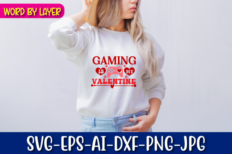 gaming is my valentine vector t-shirt design