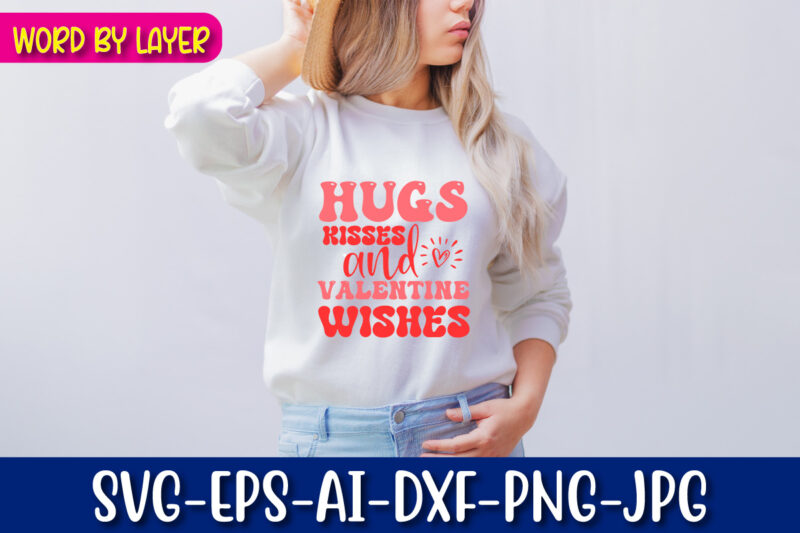Hugs Kisses and Valentine Wishes vector t-shirt design