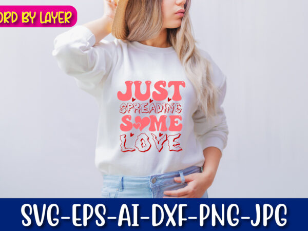 Just spreading some love vector t-shirt design