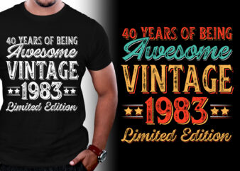 40 Years of Being Awesome Vintage 1983 Limited Edition Birthday T-Shirt Design