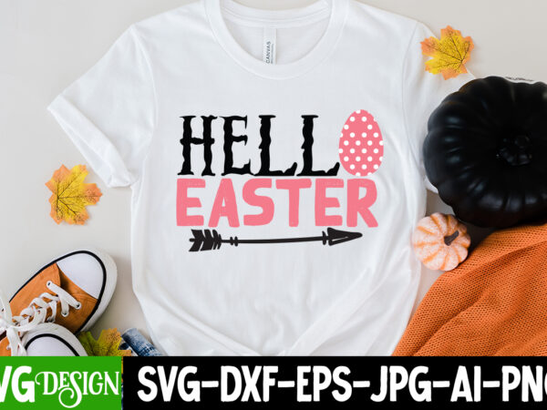 Hello easter t-shirt design , hello easter svg cut file, easter svg bundle, happy easter svg, easter bunny svg, easter hunting squad svg, easter shirts, easter for kids, cut file