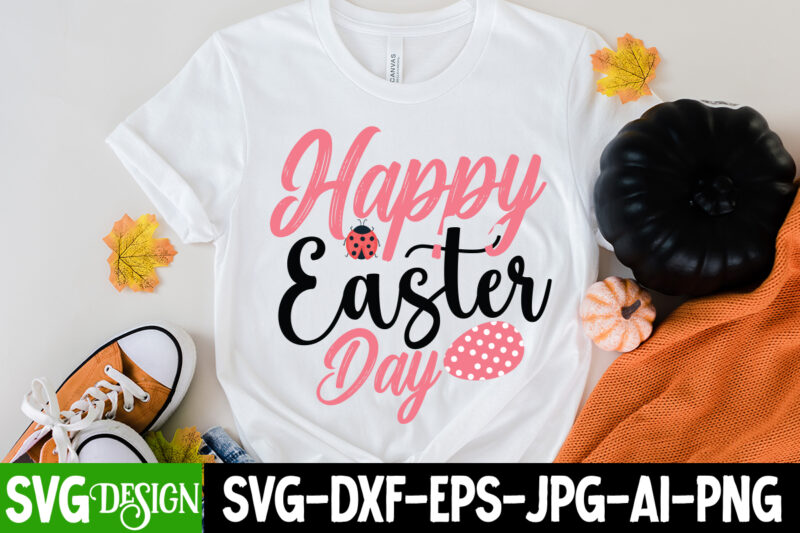 Happy Easter Day T-Shirt Design ,Happy Easter Day SVG Cut File , Happy Easter Day Sublimation PNG , Easter SVG Bundle, Happy Easter SVG, Easter Bunny SVG, Easter Hunting Squad