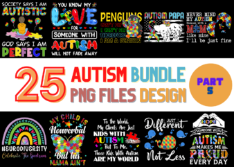 25 Autism Awareness PNG T-shirt Designs Bundle For Commercial Use Part 5, Autism Awareness T-shirt, Autism Awareness png file, Autism Awareness digital file, Autism Awareness gift, Autism Awareness download, Autism Awareness design