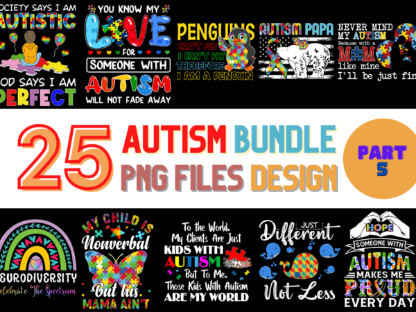 25 autism awareness png t-shirt designs bundle for commercial use part 5, autism awareness t-shirt, autism awareness png file, autism awareness digital file, autism awareness gift, autism awareness download, autism awareness design