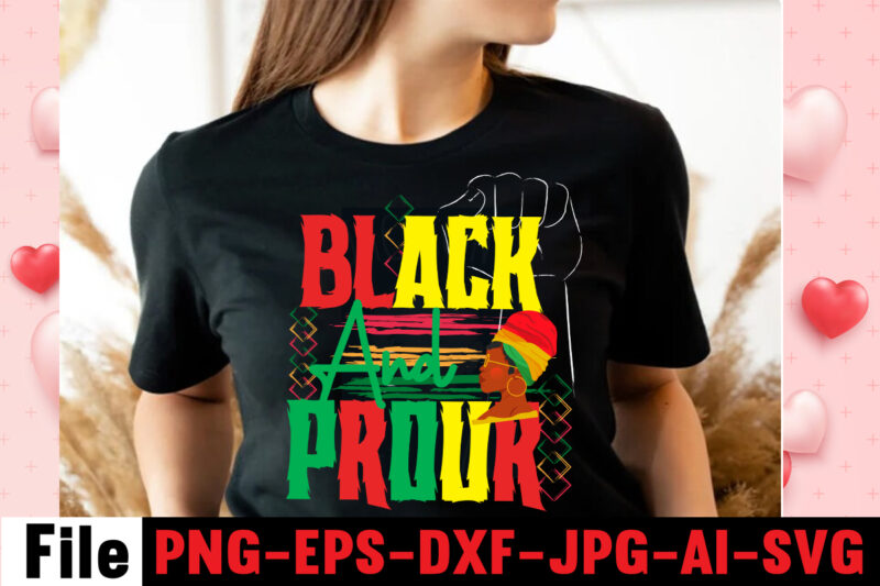 Black And Prour T-shirt Design,Being Black Is Dope T-shirt Design ,design bundle, juneteenth 1865 svg, juneteenth bundle, black lives matter svg bundle, black african american, african american t shirt design