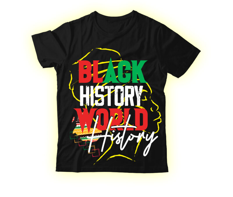 Black History World History T-shirt Design,Black History Is American History T-shirt Design,Black And Prour T-shirt Design,Being Black Is Dope T-shirt Design ,design bundle, juneteenth 1865 svg, juneteenth bundle, black lives