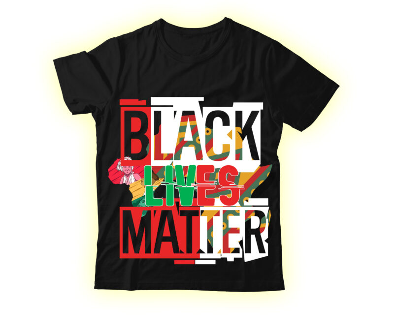 Black Lives Matter T-shirt Design,Black History Is American History T-shirt Design,Black And Prour T-shirt Design,Being Black Is Dope T-shirt Design ,design bundle, juneteenth 1865 svg, juneteenth bundle, black lives matter