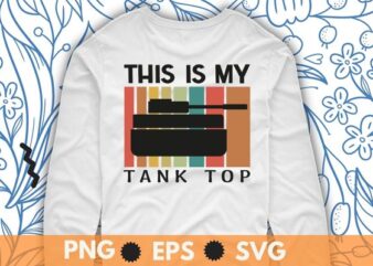 This is my Tank top Funny Sarcastic Military Pun Gift T-Shirt design svg, This is my Tank top Funny png, funny, saying, cute file, screen print