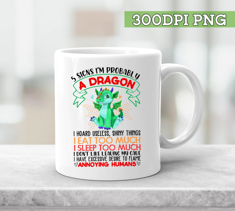 5 Signs I’m Probably A Dragon Ceramic Dragon Lovers, Dragon Lovers Mug Gift, Funny Dragon Mug NC