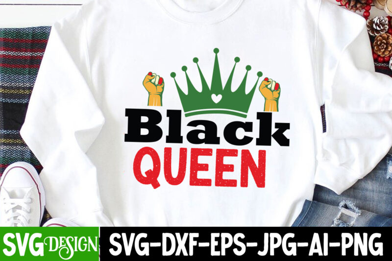 Black Queen T-Shirt Design, Black Queen SVG Cut File, Black History Month T-Shirt Design, black lives matter t-shirt bundles,greatest black history month bundles t shirt design template, Juneteenth t shirt