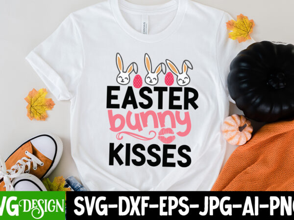 Easter bunny kisses t-shirt design, easter bunny kisses svg cut file, easter bunny kisses svg quotes , easter svg bundle, happy easter svg, easter bunny svg, easter hunting squad svg,