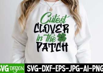 Cutest Clover In The Patch T-Shirt Design , Cutest Clover In The Patch SVG Cut File, St. Patrick’s Day SVG Bundle, St Patrick’s Day Quotes, Gnome SVG, Rainbow svg, Lucky