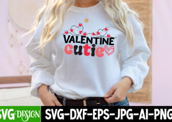 Valentine Cutie T-Shirt Design, Valentine Cutie SVG Cut File , Valentine Cutie T-Shirt Design, Valentine Cutie SVG Cut File, Valentine svg, Kids Valentine svg Bundle, Valentine’s Day svg, Love svg,