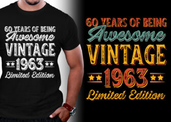 60 Years of Being Awesome Vintage 1963 Limited Edition 60th Birthday T-Shirt Design