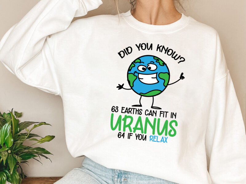 63 Earths Can Fit In Uranus 64 If You Relax Funny Adult Joke NL