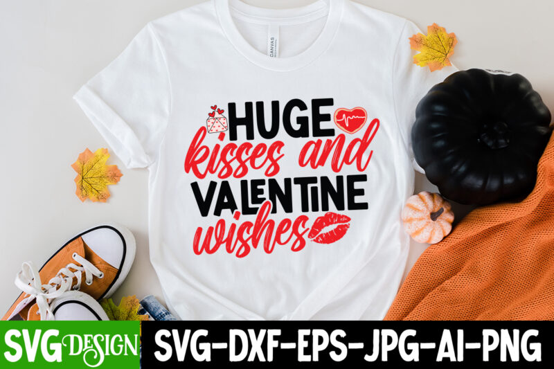huge Kisses And Wishes T-Shirt Design , huge Kisses And Wishes SVG Cut File, LOVE Sublimation Design, LOVE Sublimation PNG , Retro Valentines SVG Bundle, Retro Valentine Designs svg, Valentine