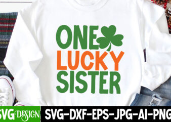 One Lucky Sister T-shirt Design,St. Patrick’s Day SVG Bundle, St Patrick’s Day Quotes, Gnome SVG, Rainbow svg, Lucky SVG, St Patricks Day Rainbow, Shamrock,Cut File Cricut ,St. Patrick’s Day SVG