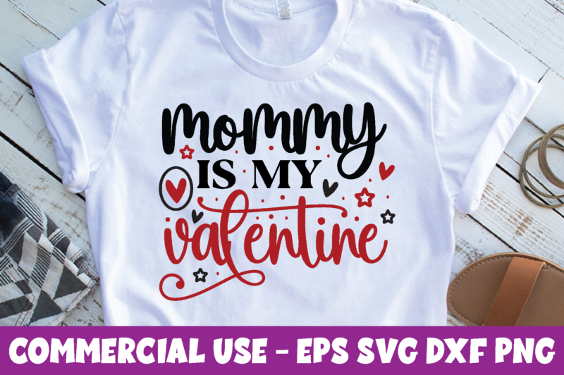 Mommy Is My Valentine,Mommy Is My Valentine svg, Valentine's Day Svg Bundle, Vintage Valentines Day Sign Art Cut File, Valentine's Day Design Pack, Valentines Svg Cut File Downloads, Valentine's Day