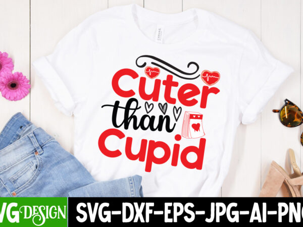 Cuter than cupid t-shirt design on sale