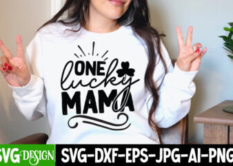 One Lucky Mama T-shirt Design,St. Patrick’s Day SVG Bundle, St Patrick’s Day Quotes, Gnome SVG, Rainbow svg, Lucky SVG, St Patricks Day Rainbow, Shamrock,Cut File Cricut ,St. Patrick’s Day SVG