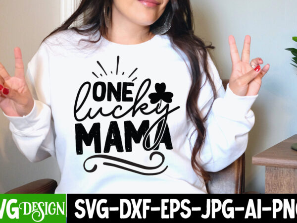 One lucky mama t-shirt design,st. patrick’s day svg bundle, st patrick’s day quotes, gnome svg, rainbow svg, lucky svg, st patricks day rainbow, shamrock,cut file cricut ,st. patrick’s day svg