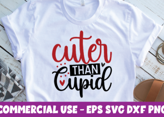 Cuter Than Cupid,Cuter Than Cupid svg t shirt vector file