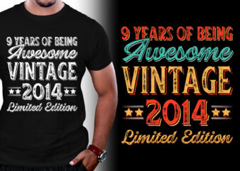 9 Years of Being Awesome Vintage 2014 Limited Edition Birthday T-Shirt Design