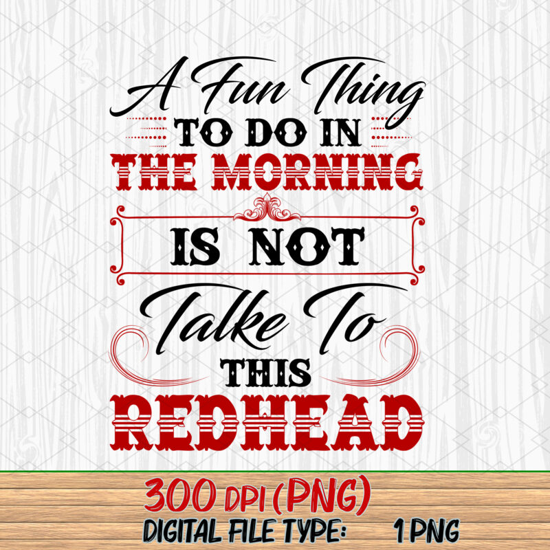 A Fun Thing To Do In The Morning Is Not Talk To This Redhead Funny Coffee Mug Gift, Gift For Redhead, Gift For Ginger Hair NC