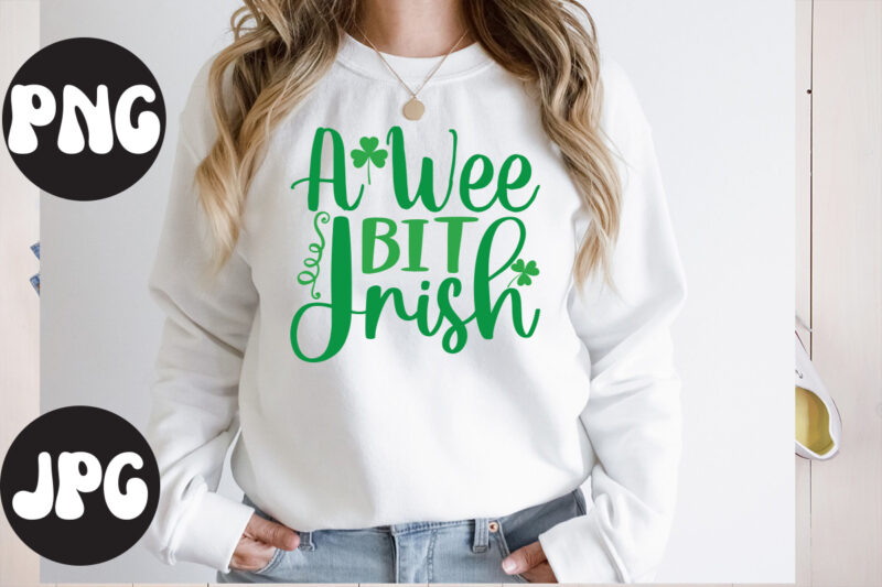 A Wee Bit Irish SVG design,A Wee Bit Irish , St Patrick's Day Bundle,St Patrick's Day SVG Bundle,Feelin Lucky PNG, Lucky Png, Lucky Vibes, Retro Smiley Face, Leopard Png, St