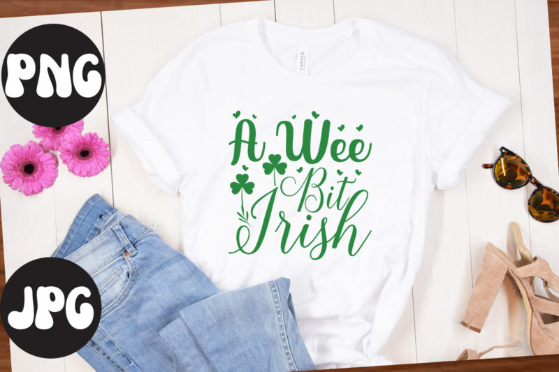 A Wee Bit Irish SVG design,A Wee Bit Irish , St Patrick's Day Bundle,St Patrick's Day SVG Bundle,Feelin Lucky PNG, Lucky Png, Lucky Vibes, Retro Smiley Face, Leopard Png, St