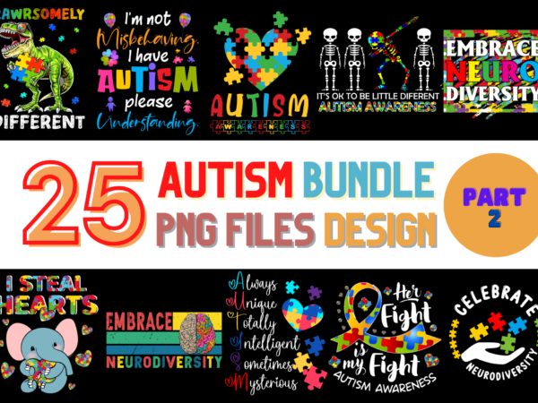 25 autism awareness png t-shirt designs bundle for commercial use part 2, autism awareness t-shirt, autism awareness png file, autism awareness digital file, autism awareness gift, autism awareness download, autism awareness design