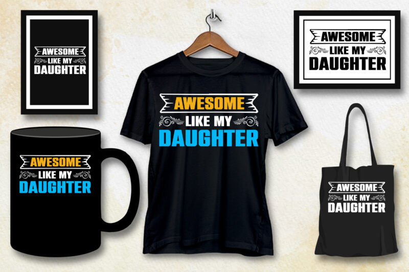 Awesome Like My Daughter T-Shirt Design