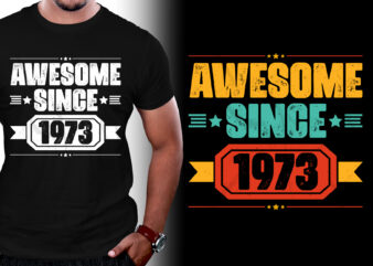 Awesome Since 1973 50th Birthday T-Shirt Design