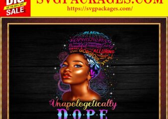 https://svgpackages.com Unapologetically Dope JPG/PNG, Black Queen, Black Girl Art, Dope, Black Girl Magic, Black Melanin, Afro Women, Black Power,Printable Digital 849505808 graphic t shirt