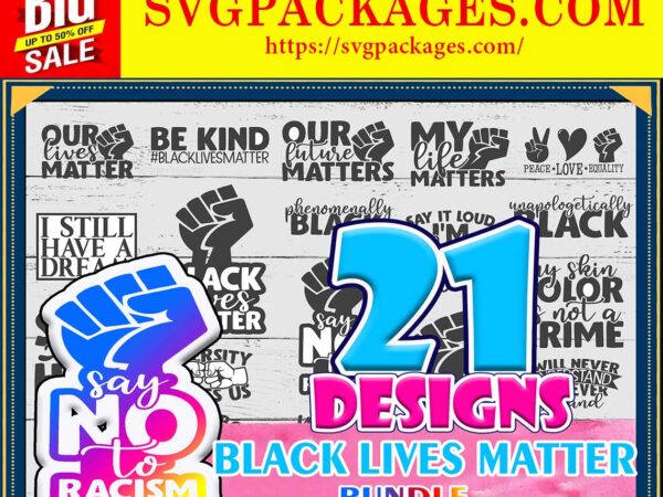 Https://svgpackages.com black lives matter bundle, our future matters cut file, my life matters, we matter clipart, funny quotes, commercial use, instant download 823855941 graphic t shirt