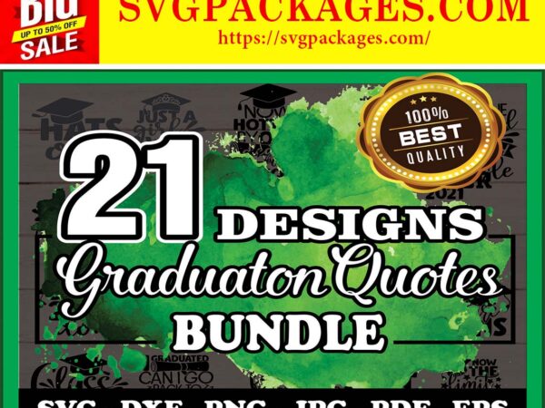 Https://svgpackages.com 21 graduation quotes svg bundle, printable graqduation, graduation cut file, graduation clipart, vector, commercial use, instant download 807462061