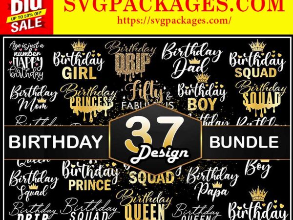 Https://svgpackages.com birthday bundle, birthday mom, birthday princess, birthday queen, birthday king, birthday squad, birthday girl, cut file silhouette cricut 877467962 graphic t shirt