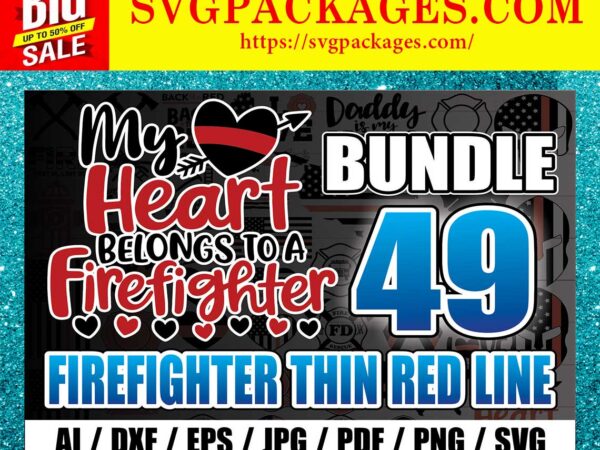 Https://svgpackages.com 49 firefighter thin red line svg bundle, distressed flag, wife, mom, maltese cross, daddy, back the red, firefighter heart, digital files 867276318 graphic t shirt