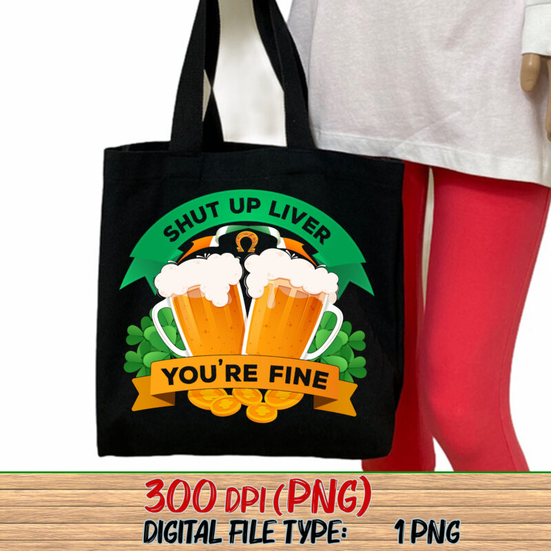 Beer Drinking Saint Patricks Shut Up Liver You_re Fine NC