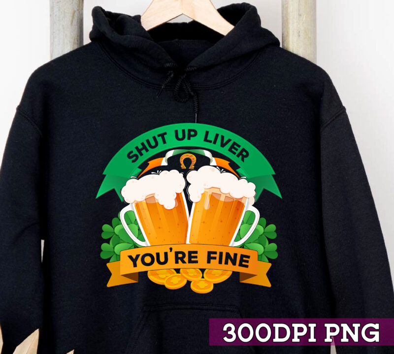 Beer Drinking Saint Patricks Shut Up Liver You_re Fine NC