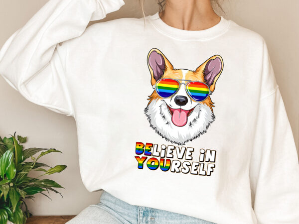 Believe in yourself lgbtq gay pride flag cute corgi corgay nl t shirt template