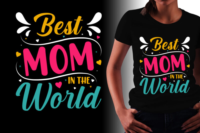 Best Mom in the World T-Shirt Design